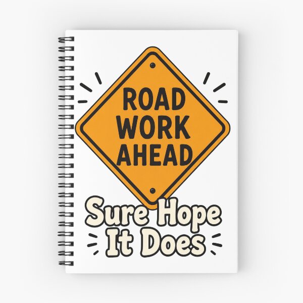 Item preview, Road Work - Sure Hope It Does designed and sold by SecondStarLLC.