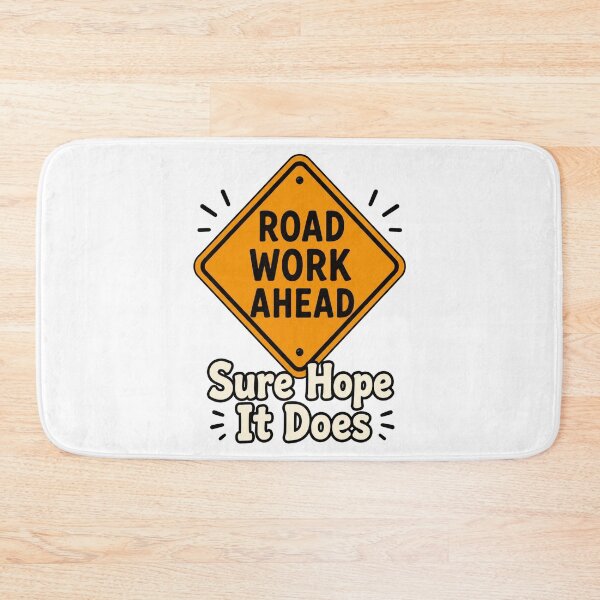Item preview, Road Work - Sure Hope It Does designed and sold by SecondStarLLC.