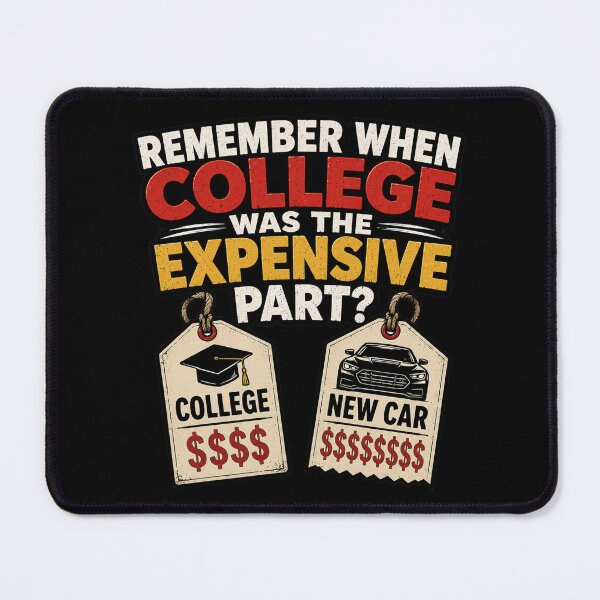 Item preview, REMEMBER WHEN COLLEGE WAS THE EXPENSIVE PART? designed and sold by signshirtz.