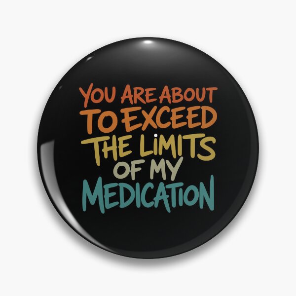 Item preview, you are about to exceed the limits of my medication designed and sold by gunaone-design.
