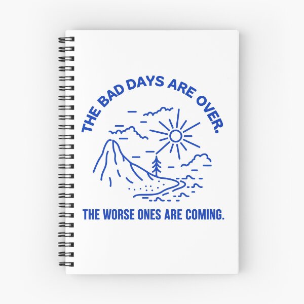 Item preview, The Bad Days Are Over – The Worse Ones Are Coming designed and sold by Mavriboy.