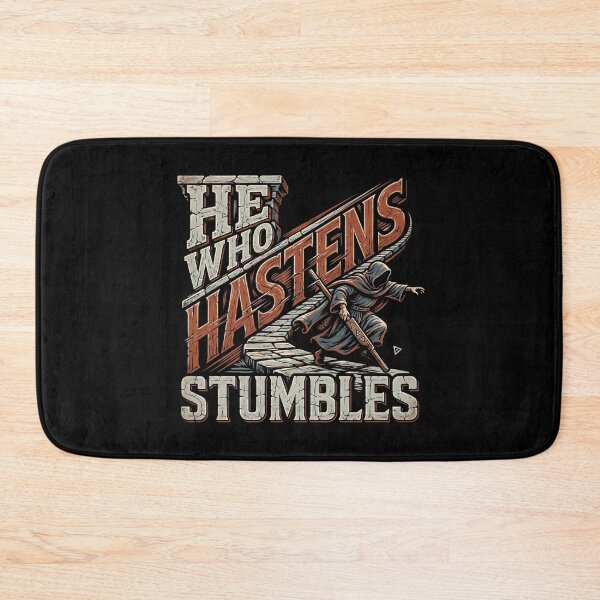 Item preview, He Who Hastens Stumbles, Wisdom Quote, Patience Saying, Ancient Wisdom, Inspirational Quote, Life Lesson, Slow Down Quote, Thoughtful Living, Motivational Wisdom designed and sold by Typologystudios.