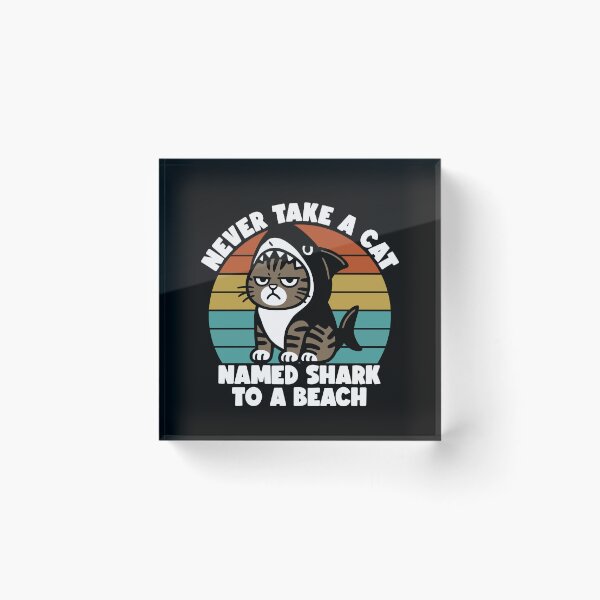 Item preview, Never Take A Cat Named Shark To A Beach designed and sold by gunaone-design.