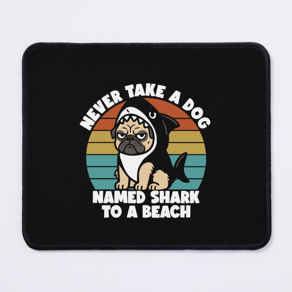 Item preview, Never Take A Dog Named Shark To A Beach designed and sold by gunaone-design.