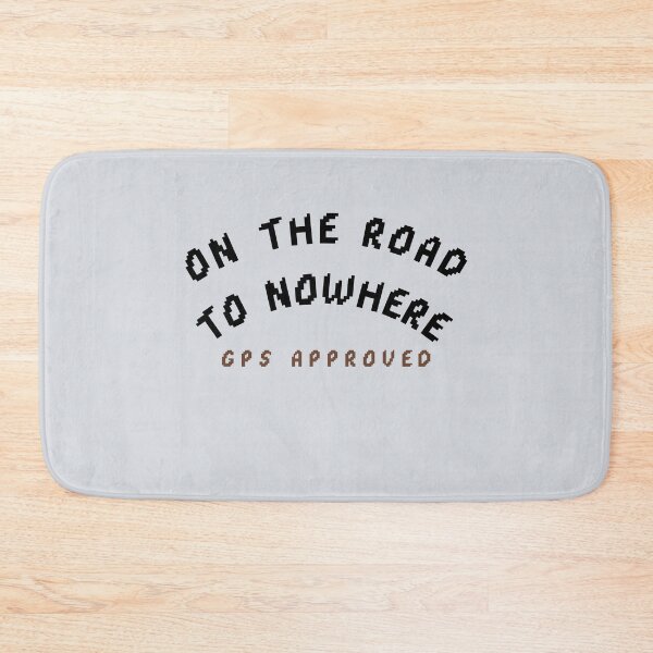 Item preview, On the road to nowhere — GPS approved designed and sold by CHIEF-HAT STORE.