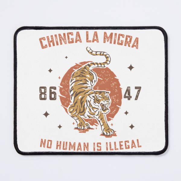 Item preview, No Human Is Illegal Chinga La Migra Protest Art | Limited Edition designed and sold by s1m0n1314.