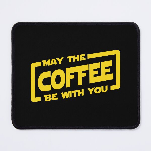 Item preview, May The Coffee Be With You designed and sold by Tobe Fonseca®.
