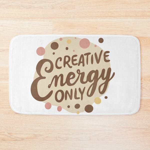 Item preview, Creative Energy Only Quote Design designed and sold by DinaArtStudio.