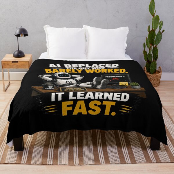 Item preview, AI REPLACED THE GUY WHO BARELY WORKED. IT LEARNED FAST. designed and sold by signshirtz.