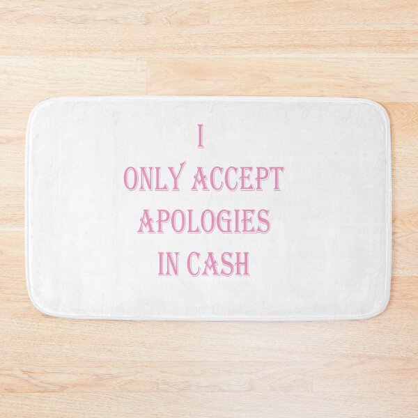 Item preview, i only accept apologies in cash designed and sold by Kasia1987t.