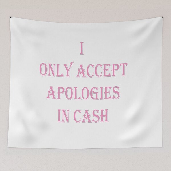 Item preview, i only accept apologies in cash designed and sold by Kasia1987t.