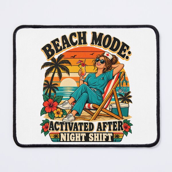 Item preview, Beach Mode Activated After Night Shift designed and sold by urbinet.