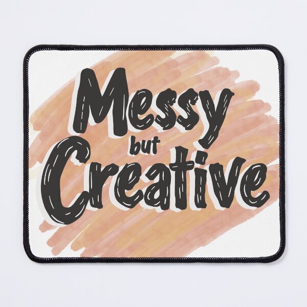 Item preview, Messy but Creative Artist Quote Design designed and sold by DinaArtStudio.