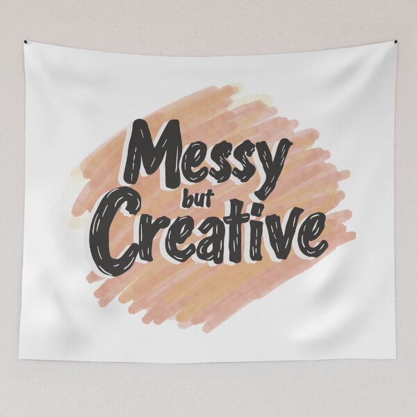 Item preview, Messy but Creative Artist Quote Design designed and sold by DinaArtStudio.