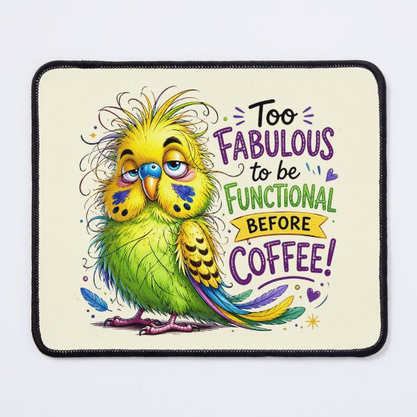 Item preview, Funny Parakeet Coffee Meme - Too Fabulous To Be Functional designed and sold by FrescoDesign.