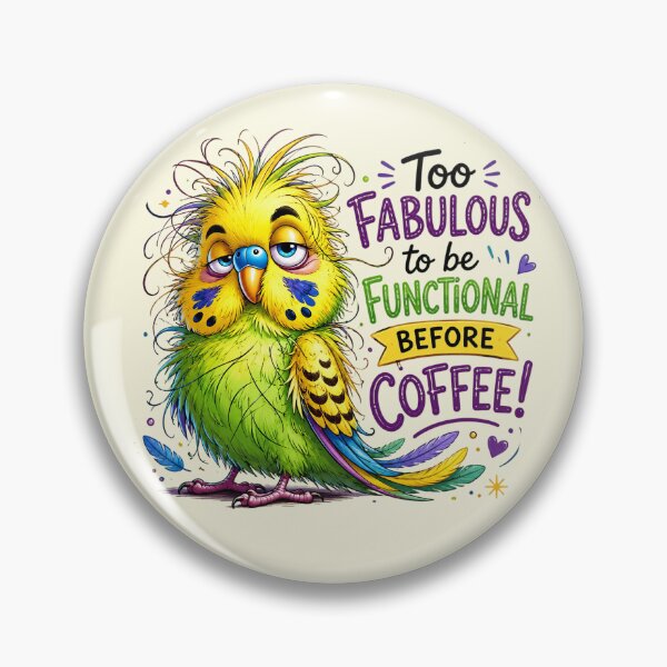 Item preview, Funny Parakeet Coffee Meme - Too Fabulous To Be Functional designed and sold by FrescoDesign.