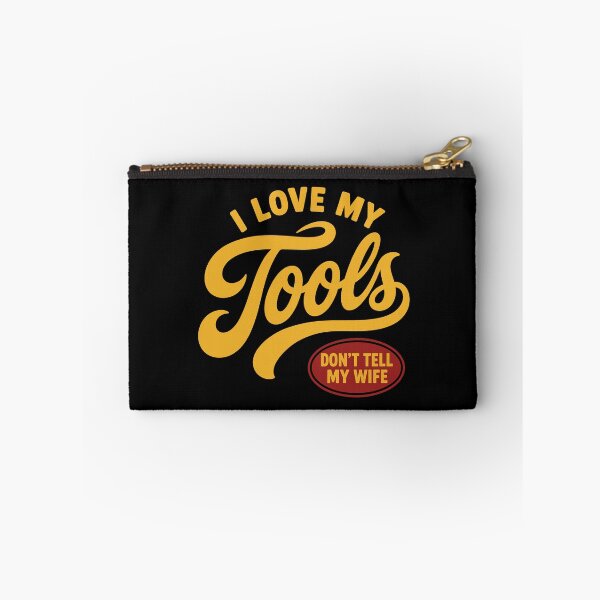 Item preview, I Love My Tools Don’t Tell My Wife – Funny Handyman Tool Lover designed and sold by KalicoDesignUS.