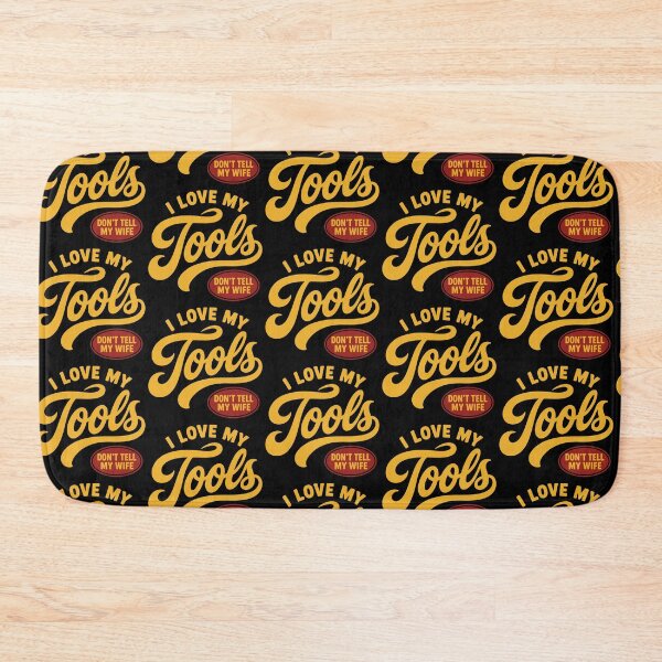 Item preview, I Love My Tools Don’t Tell My Wife – Funny Handyman Tool Lover designed and sold by KalicoDesignUS.