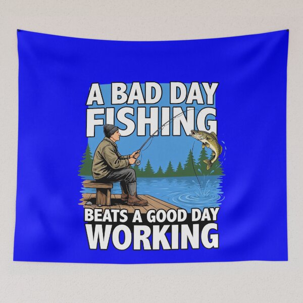 Item preview, Funny Fishing Fanatic Fishermen A bad day fishing beats a good day working Fish Art Design designed and sold by fantasticdesign.