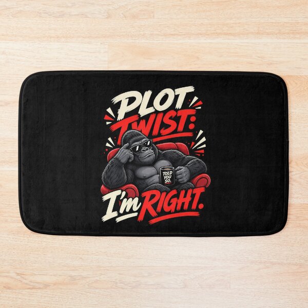 Item preview, Plot Twist, I'm Right — Sarcastic Gorilla designed and sold by CasaMio.