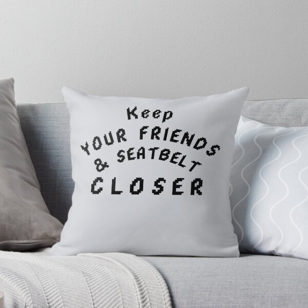 Item preview, Keep your friends close and your seatbelt closer designed and sold by CHIEF-HAT STORE.
