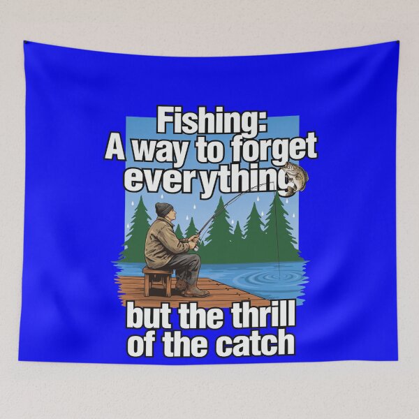 Item preview, Funny Fishing Fanatic Fishing: A way to forget everything but thrill of the catch Art Design designed and sold by fantasticdesign.