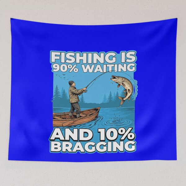 Item preview, Funny Fishing Fanatic Fishing is 90% waiting and 10% bragging Art Design designed and sold by fantasticdesign.