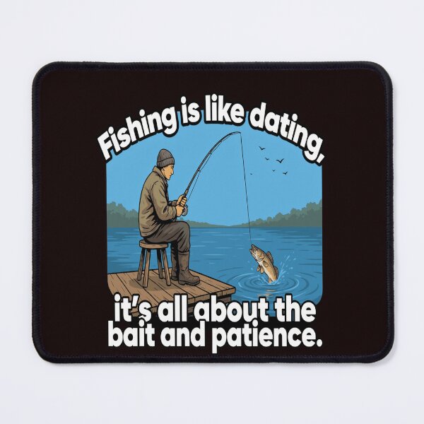 Item preview, Funny Fishing Fanatic  Fishing is like dating, it’s all about the bait and patience Art Design designed and sold by fantasticdesign.