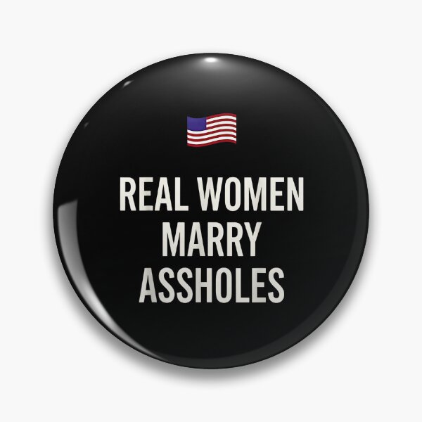 Item preview, Real Women Marry Assholes Funny Marriage Humor designed and sold by Rahamkshop.