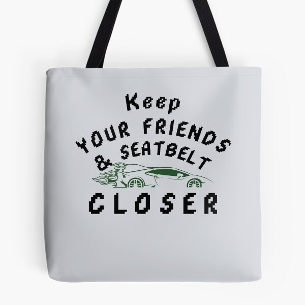 Item preview, Keep your friends close and your seatbelt closer-V3 designed and sold by CHIEF-HAT STORE.