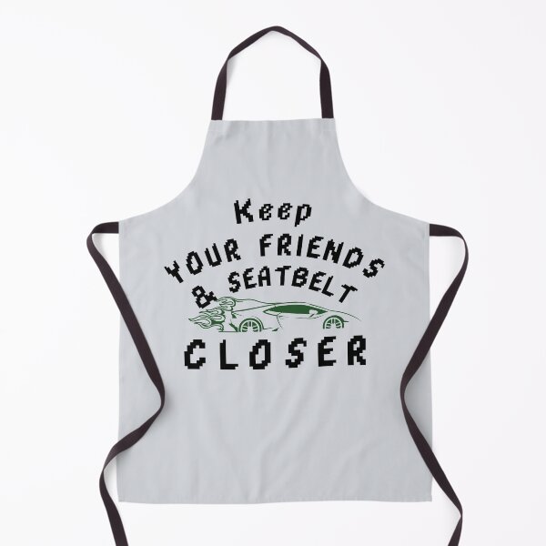 Item preview, Keep your friends close and your seatbelt closer-V3 designed and sold by CHIEF-HAT STORE.