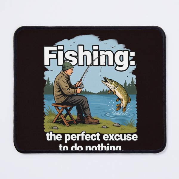 Item preview, Funny Fishing Fanatic Fishing: the perfect excuse to do nothing. Fish art design Art Design designed and sold by fantasticdesign.
