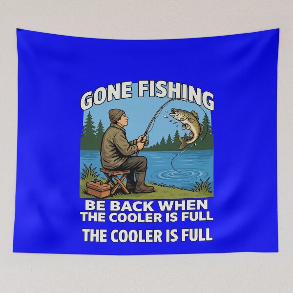 Item preview, Funny Fishing Fanatic Gone fishing… be back when the cooler is full Art Design designed and sold by fantasticdesign.