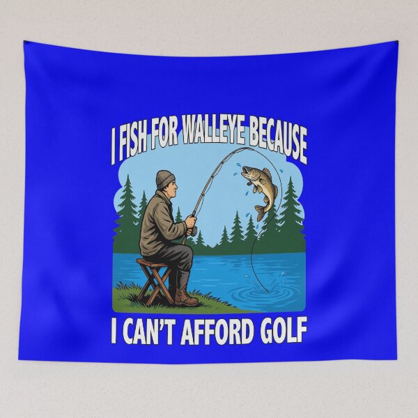 Item preview, Funny Fishing Fanatic I fish for Walleye because I can’t afford golf. Art Design designed and sold by fantasticdesign.