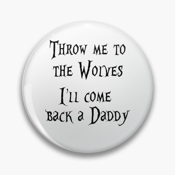 Item preview, Throw me to the Wolves designed and sold by The Wanderer.