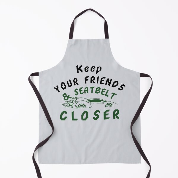 Item preview, Keep your friends close and your seatbelt closer-V4 designed and sold by CHIEF-HAT STORE.