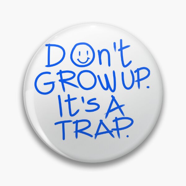 Item preview,  Don't grow up it's a trap designed and sold by Tanya Zevallos.