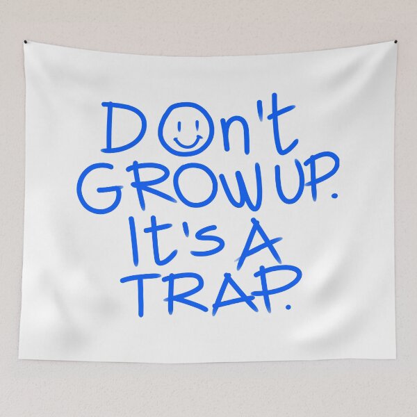 Item preview,  Don't grow up it's a trap designed and sold by Tanya Zevallos.