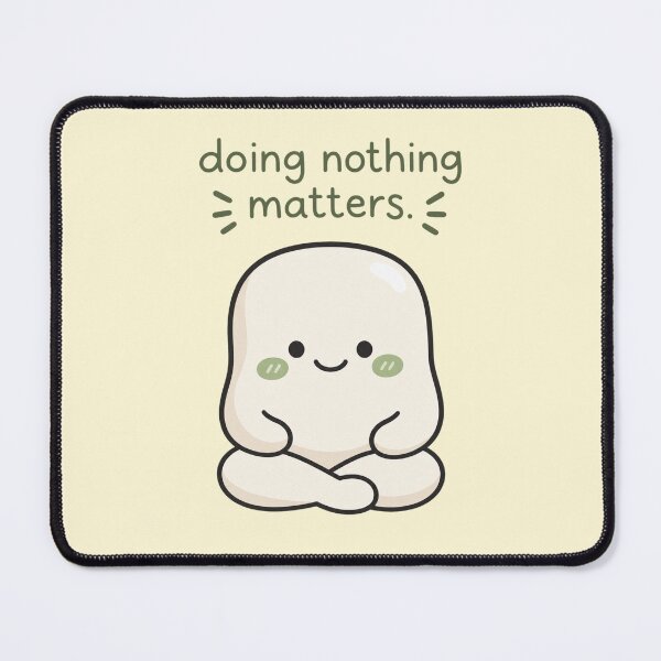 Item preview, Doing Nothing Matters Cute Self Care Meditating Blob designed and sold by QCena.