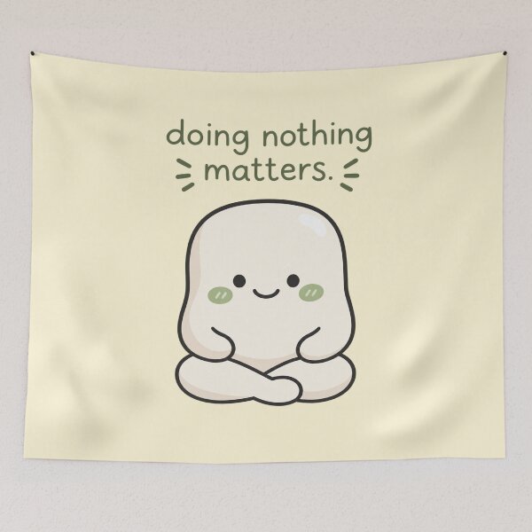 Item preview, Doing Nothing Matters Cute Self Care Meditating Blob designed and sold by QCena.