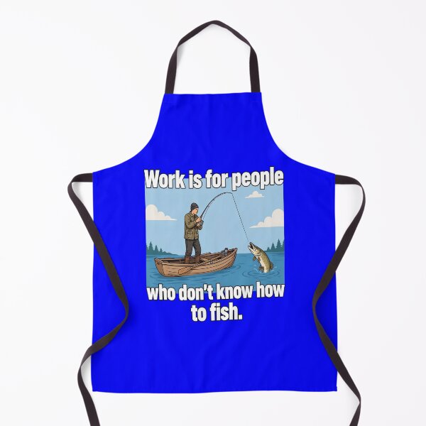 Item preview, Funny Fishing Fanatic Work is for people who don’t know how to fish Art Design designed and sold by fantasticdesign.