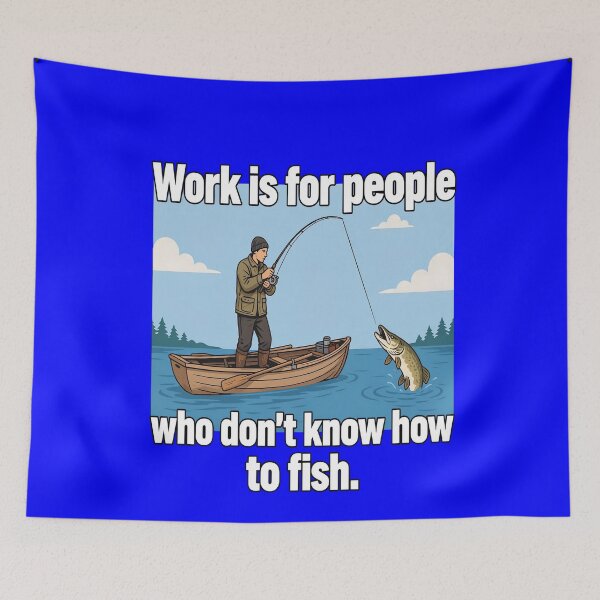 Item preview, Funny Fishing Fanatic Work is for people who don’t know how to fish Art Design designed and sold by fantasticdesign.