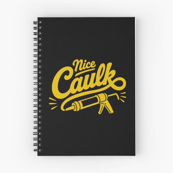 Item preview, Nice Caulk – Construction Worker Caulking Humor designed and sold by KalicoDesignUS.