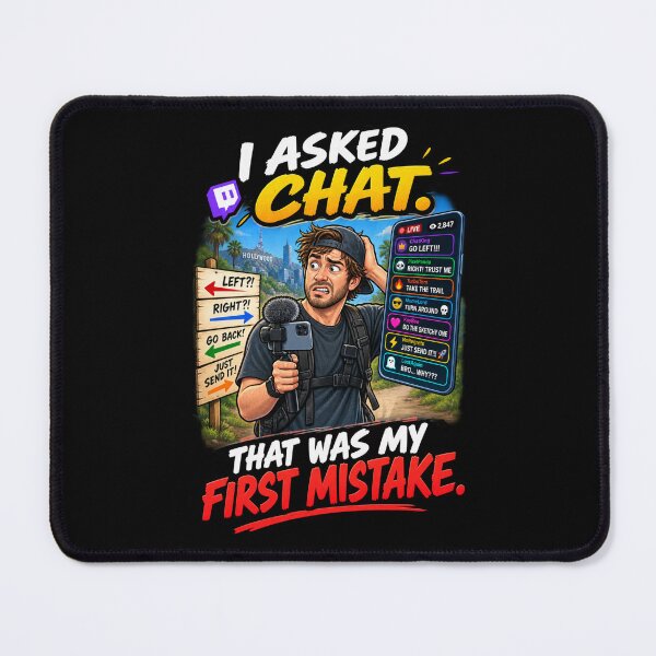 Item preview, I ASKED CHAT. THAT WAS MY FIRST MISTAKE. designed and sold by signshirtz.
