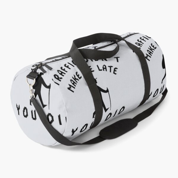 Item preview, Traffic Didn’t Make Me Late — You Did-V2 designed and sold by CHIEF-HAT STORE.