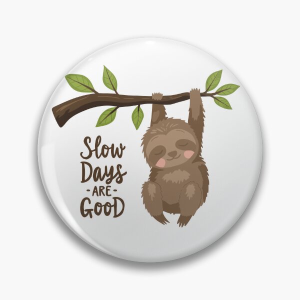 Item preview, Slow Days Are Good Sloth Illustration designed and sold by DinaArtStudio.
