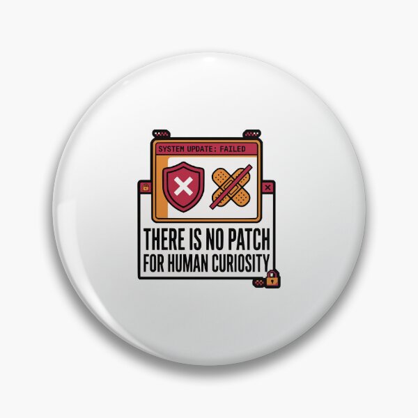 Item preview, No Patch For Human Curiosity Cybersecurity Gift designed and sold by Ixnor.