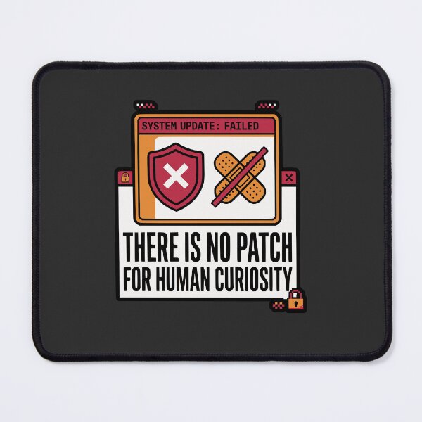 Item preview, No Patch For Human Curiosity Cybersecurity Gift designed and sold by Ixnor.