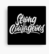 Strong & Courageous | Calligraphy Canvas Print