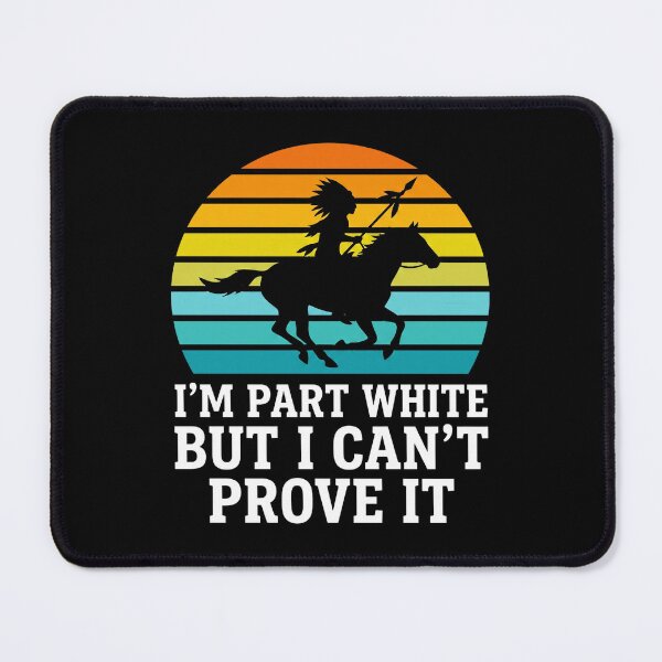 Item preview, I’m Part White But I Can’t Prove It Native American Horse designed and sold by ismaelgeme.